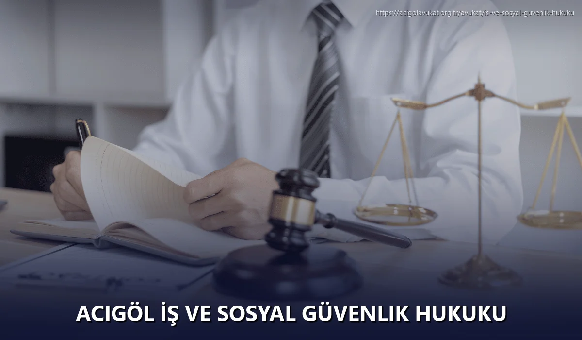 Acigöl İş ve Sosyal Güvenlik Hukuku